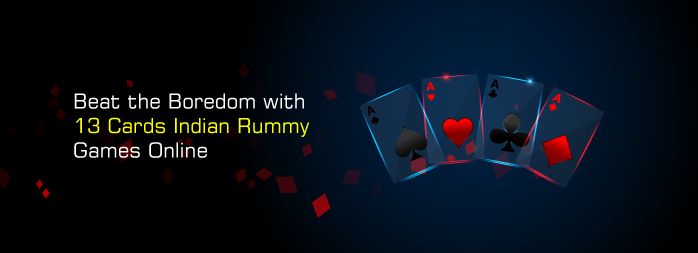 Beat the Boredom with 13 Cards Indian Rummy Games Online